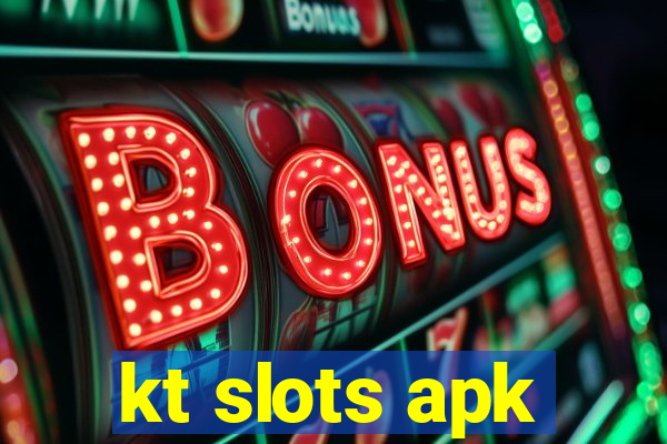 kt slots apk